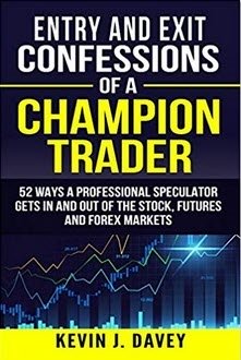 Entry and exit confessions of a champion trader by Kevin Davy